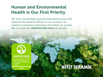 As Hitit Seramik, we received our GREENGUARD Gold Certificate!
